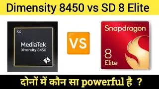 Mediatek Dimensity 8450 vs Snapdragon 8 Elite full comparison | Dimensity 8450 vs Snapdragon 8 Elite