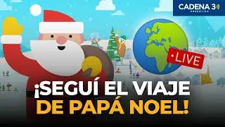 🔴 EN VIVO | ¿DÓNDE ESTÁ PAPÁ NOEL? 🎅🏻 Seguí el recorrido de Santa por el mundo | Cadena 3