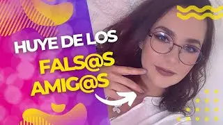 Huye de los falsos amigos