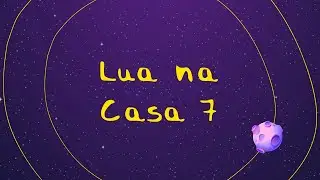 Lua na Casa 7
