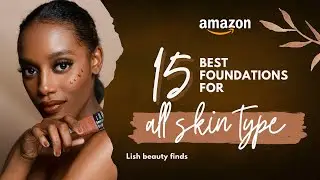 Top 15 Foundations for FLAWLESS Skin on Amazon 2026
