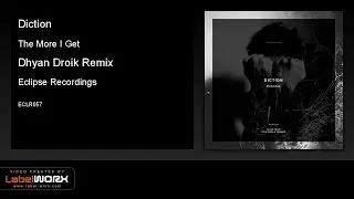 Diction - The More I Get (Dhyan Droik Remix) [Eclipse Recordings]