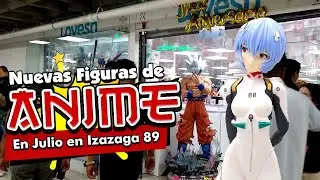 Izazaga 89 Figuras de Anime en julio