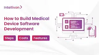 How to Build [SaMD] Medical Device Software Development [2026] | Benefits of SaMD Development