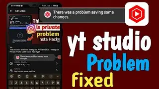 There Was a Problem Saving Some Changes YT Studio Fix 2026