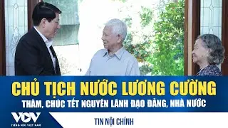 Chủ tịch nước Lương Cường thăm, chúc Tết nguyên lãnh đạo Đảng, Nhà nước | VOV