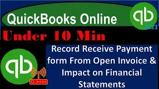 Record Receive Payment form From Open Invoice & Impact on Financial Statements - QuickBooks Online