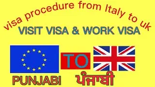 Italy to Uk visa procedure | punjabi | ਪੰਜਾਬੀ