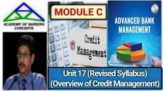 ABM (REVISED) - MODULE C - UNIT 17 ( OVERVIEW OF CREDIT MANAGEMENT)