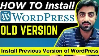 How to Download WordPress Old Version | Install Previous Version of WordPress | Downgrade wp version
