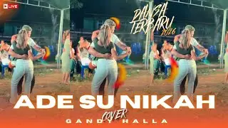 DANSA TERBARU 2026 _ ADE SU NIKAH _ COVER GANDY HALLA🔥🔥