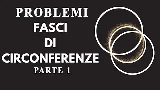 Fasci di circonferenze: problemi parte 1 - Circonferenza p.19