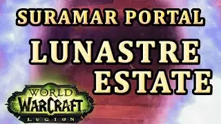 Where is Lunastre Estate Portal Location Suramar WoW