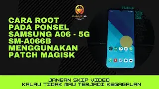 HOW TO ROOT - CARA ROOT SAMSUNG  A06 - 5G | SM-A066B