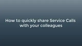 Workforce Management - How to share Service Calls with your colleagues