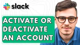 How To Activate Or Deactivate An Account In Slack [2026 Guide]