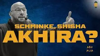 Abu Alia - Schminke, Shisha, Akhira?