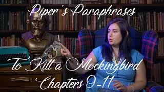 To Kill a Mockingbird Chapters 9-11: Piper's Paraphrases