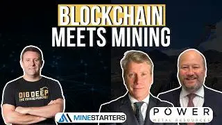 Reinventing Mining Finance | Power Metal Resources & Minestarters on Blockchain & Tokenization