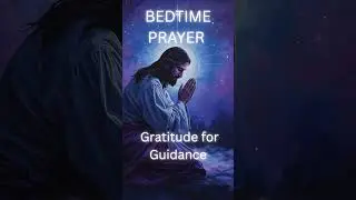 Bedtime Prayer  Gratitude for Guidance #prayer #Shorts #God #Jesus #Faith #Gratitude