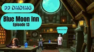 99 Dnding: Ep. 13 - Blue Moon Inn