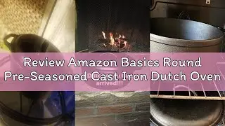 Review Amazon Basics Round Pre-Seasoned Cast Iron Dutch Oven Pot with Lid and Dual Handles, Heavy-Du