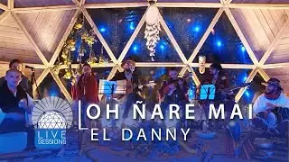 OH &Ntilde;ARE MAI &middot; EL DANNY  | Sirio Live Sessions (M&uacute;sica medicina en vivo)