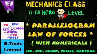 Mechanics class || Parallelogram law of forces with numericals|| IPU,DTU,UPLEET||Online Leet classes