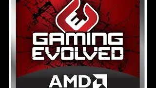AMD GAMING EVOLVED - ЗАПИСЬ ИГРОВОГО ВИДЕО И СТРИМ БЕЗ ЛАГОВ!