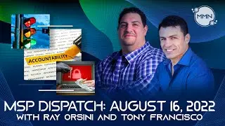 MSP Dispatch 8/16/22: Traffic Light Protocol 2.0, Microsoft DART and Xcitium Vendor Accountability