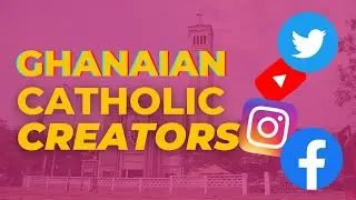 Ghanaian Catholic Content Creators || To be continued...