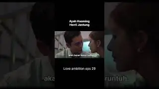 Spoiler Love Ambition Episode 29 #haoming #xuyan #dracin #loveambition
