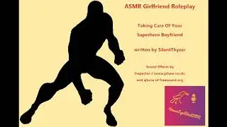 ASMR Girlfriend Roleplay - Taking Care of Your Superhero Boyfriend [F4M]