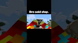 I said stop.