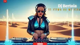 El Ritmo es mi vida - Dj Bertoia ( Made with SUNO A.I)