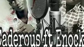 Caderous ft Enock  Explode