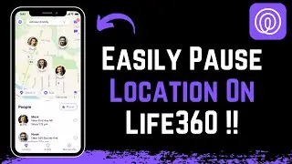 How to Pause Location on Life360 !
