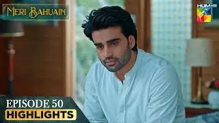 Meri Bahuain - Episode 50 Highlights - [ Mehrunisa Iqbal, Kanwal Khan & Rahat Ghani ] HUM TV