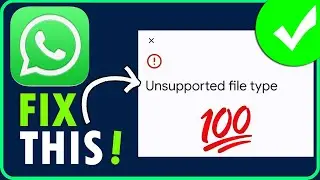 How to Fix Unsupported File Type Error in WhatsApp [2025] | Unsupported File Type WhatsApp [FIXED]