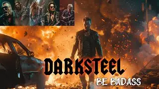 Darksteel - Be Badass