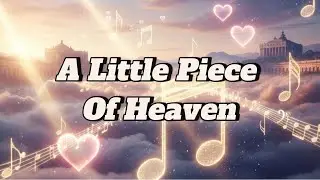 A Little Piece Of Heaven