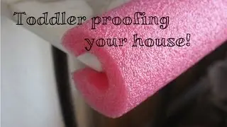 Toddler/Baby Proofing Tips! DIY ideas!