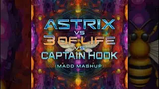 Astrix x 3 Of Life x Captain Hook (MADD mashup)