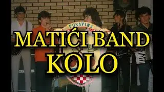 MATIĆI BAND - KOLO [POSAVSKO KOLO/MIX]