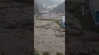 Cloudburst flood in kullu manali | avoid travelling in monsoon #manali #shimla #kulluvalley