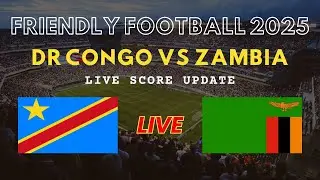 DR Congo vs Zambia Live Scores | Friendly International Football 2025