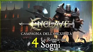 Enclave | Campagna dell'Oscurità | #4 La Reggia dei Sogni | 100% Oro | 4K ITA