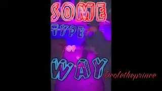 Dcoletheprince Some Type Of Way Freestyle