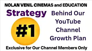 Strategy Behind Our #YouTube Channel Growth Plan 1 @NolanVenilCinemasEducation 