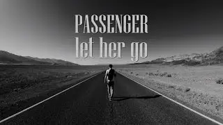 Passenger- Let Her Go lyrics